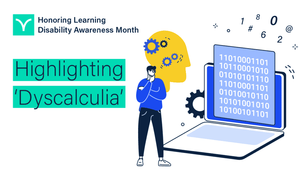 Verbit graphic with the words “Honoring Learning Disability Awareness Month,” and “Highlighting ‘Dyscalculia.’” On the graphic, there is an illustration of a person reading numbers on their laptop screen.