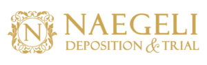 NAEGELI Deposition & Trial